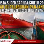 Alutsista Super Garuda Shield 2026 Sandar di Pelabuhan Panjang, Pelindo Pastikan Mobilisasi Berjalan Aman